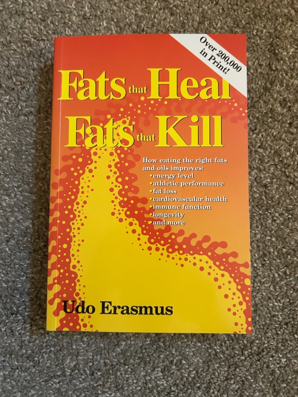 Fats That Heal, Fats That Kill by Udo Erasmus - Bright Orange & Yellow Paperback